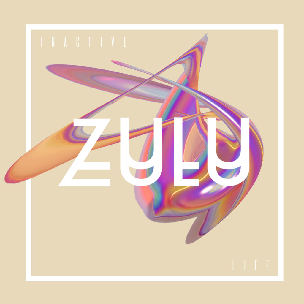 ZULU – Inactive Life // Happy Releaseday